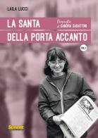 La Santa della porta accanto. Biografia di Sandra Sabattini di Laila Lucci edito da Sempre Editore