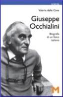Giuseppe Occhialini. Biografia di un fisico italiano di Valeria Delle Cave edito da GEM Edizioni