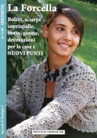 La forcella. Boleri, sciarpe, coprispalle, borse, gonne, decorazioni per la casa. Nuovi punti. Uncinetto edito da Prestigio