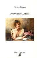 Poetiche collezioni di Adriana Cicogna edito da Il Torchio (Padova)