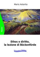 Ethos e diritto, la lezione di Böckenförde di Mario Astarita edito da Il Pensiero