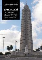 José Martí. Un hombre de acción y de pensamiento di Quirino Franchello edito da Manfredi Edizioni