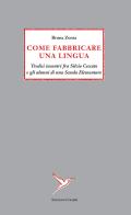 Come fabbricare una lingua. Tredici incontri fra Silvio Ceccato e gli alunni di una Scuola Elementare di Bruna Zonta edito da Colibrì Edizioni