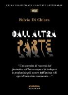 Dall'altra parte di Fulvio Di Chiara edito da Kubera Edizioni