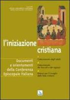 L' iniziazione cristiana. Catecumenato degli adulti. Catecumenato dei fanciulli e dei ragazzi. Itinerari per il risveglio della fede cristiana edito da Elledici