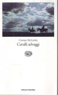 Cavalli selvaggi di Cormac McCarthy edito da Einaudi