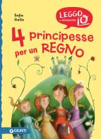 4 principesse per un regno. Nuova ediz. di Sofia Gallo edito da Giunti Editore