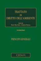 Trattato di diritto dell'ambiente vol.1 di Paolo Dell'Anno, Eugenio Picozza edito da CEDAM