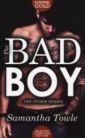 The bad boy. The Storm series di Samantha Towle edito da Newton Compton Editori