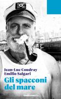 Gli spacconi del mare di Jean-Luc Coudray, Emilio Salgari edito da Toutcourt