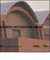 BSI Swiss Architectural Award 2010. Ediz. italiana e inglese edito da Silvana