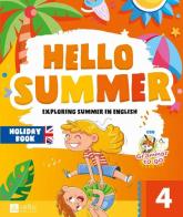 Hello summer. Per la Scuola elementare vol. 4 edito da Celtic Publishing