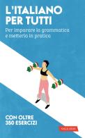 L' italiano per tutti. Per imparare la grammatica e metterla in pratica di Amedeo Alberti edito da Vallardi A.