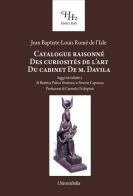 Catalogue raisonné des curiosités de l'art du cabinet de M. Davila di Jean Baptiste Louis de Rome de l'Isle edito da Universitalia