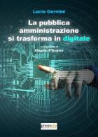 La pubblica amministrazione si trasforma in digitale di Lucia Germini edito da Photocity.it