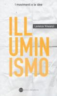 Illuminismo di Lorenzo Vincenzi edito da Editrice Bibliografica