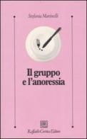 Il gruppo e l'anoressia di Stefania Marinelli edito da Raffaello Cortina Editore
