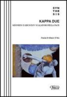 Kappa Due. kennedy e Krusciov scalatori della pace di Paola Di Biase D'Illio edito da Tracce