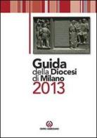 Guida della diocesi di Milano 2013 edito da Centro Ambrosiano