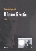 Il futuro di Fortini di Romano Luperini edito da Manni