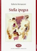 Stella ipogea di Roberto Bernasconi edito da NEM