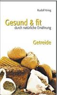 Gesund & fit durch natürliche Ernährung vol.2 di Rudolf Kring edito da ERF Verlag Sudtirol