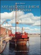 Navi mercantili e barche di età romana di Marco Bonino edito da L'Erma di Bretschneider