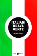 Italiani brava gente. Agiografie, psicologie, geografie della canzone italiana di Christian Zingales edito da Tuttle