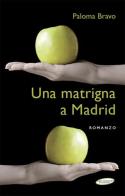 Una matrigna a Madrid di Paloma Bravo edito da Maria Margherita Bulgarini