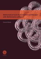Mathematical tools for economics and finance with mathematica software di Giovanni Batista Masala edito da Universitas Studiorum
