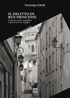 Delitto di Rue de Princesse di Dominique Rebelle edito da 13Lab Edition