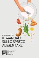 Il manuale sullo spreco alimentare di Ilaria Falconi edito da Youcanprint