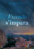 Vivendo s'impara di Rossana Venditti edito da EBS Print