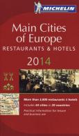 Main cities of Europe 2014. Restaurants & hotels edito da Michelin Italiana