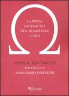 La prova matematica dell'inesistenza di Dio di John A. Paulos edito da Rizzoli