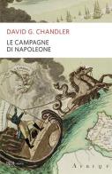 Le campagne di Napoleone di David G. Chandler edito da Rizzoli