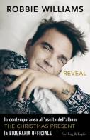 Reveal di Robbie Williams, Chris Heath edito da Sperling & Kupfer