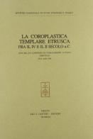 La coroplastica templare etrusca fra il IV e il II secolo a. C.. Atti del Convegno di studi etruschi e italici (Orbetello, 25-29 aprile 1988) edito da Olschki