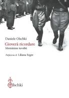 Gioverà ricordare. Meminisse iuvabit di Daniele Olschki edito da Olschki