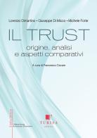 Il trust. Origine, analisi e aspetti comparativi di Lorenzo Dimartino, Giuseppe Di Micco, Michele Forte edito da Turisa Editrice