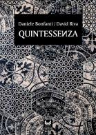 Quintessenza. Ediz. speciale di David Riva, Daniele Bonfanti edito da Kipple Officina Libraria