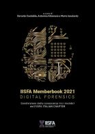 IISFA memberbook 2021 Digital Forensics. Condivisione della conoscenza tra i membri dell'IISFA Italian Chapter edito da IISFA Educational