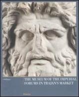 The Museum of the Imperial Forums in Trajan's Market edito da Mondadori Electa