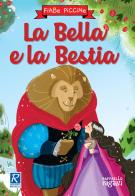 La Bella e la Bestia. Ediz. a colori edito da Raffaello Ragazzi