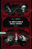 La meccanica degli spiriti di A. J. West edito da Neri Pozza