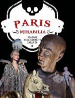 Paris mirabilia. Viaggio nell'insolito incanto. Ediz. illustrata di Ivan Cenzi, Carlo Vannini edito da Logos