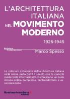 L' architettura italiana nel movimento moderno (1926-1945) di Marco Spesso edito da libreriauniversitaria.it