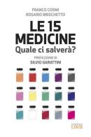 Le 15 medicine. Quale ci salverà? di Franco Cosmi, Rosario Brischetto edito da Edizioni LSWR