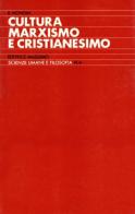 Cultura, marxismo e cristianesimo di Battista Mondin edito da Massimo