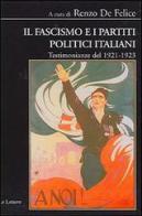 Il fascismo e i partiti politici italiani. Testimonianze del 1921-1923 edito da Le Lettere